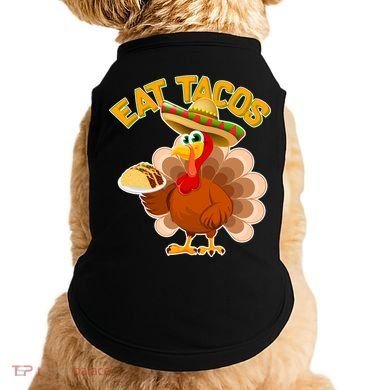 Funny Thanksgiving Eat Tacos Doggie Tank