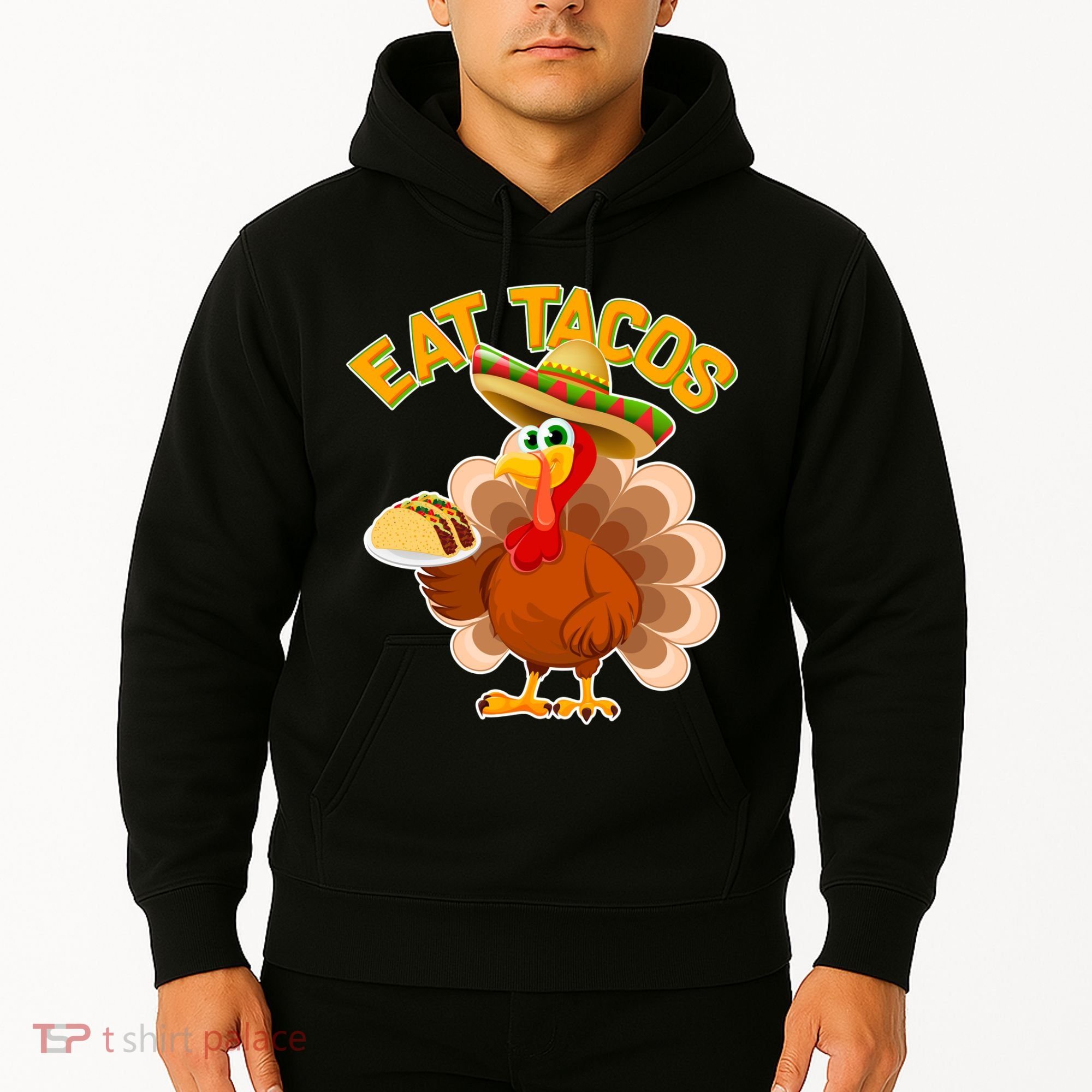 Funny Thanksgiving Eat Tacos Hoodie