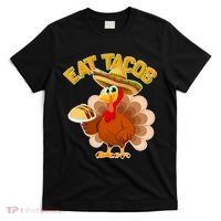 Funny Thanksgiving Eat Tacos T-Shirt thumb 0