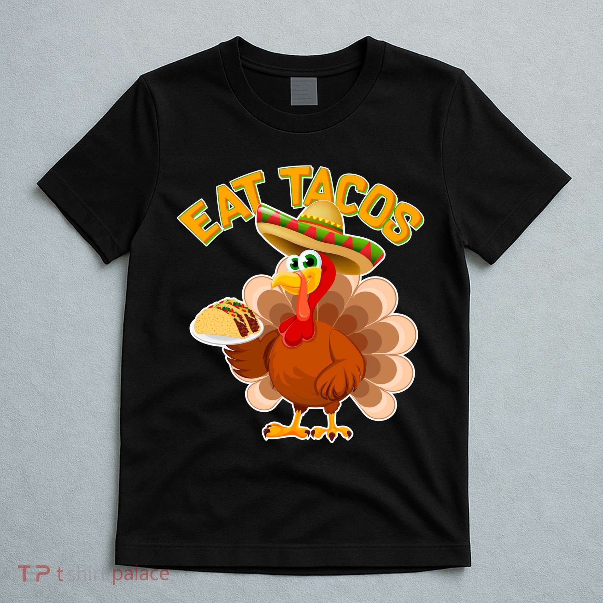 Funny Thanksgiving Eat Tacos T-Shirt