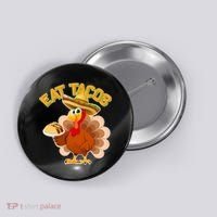 Funny Thanksgiving Eat Tacos Button thumb 0