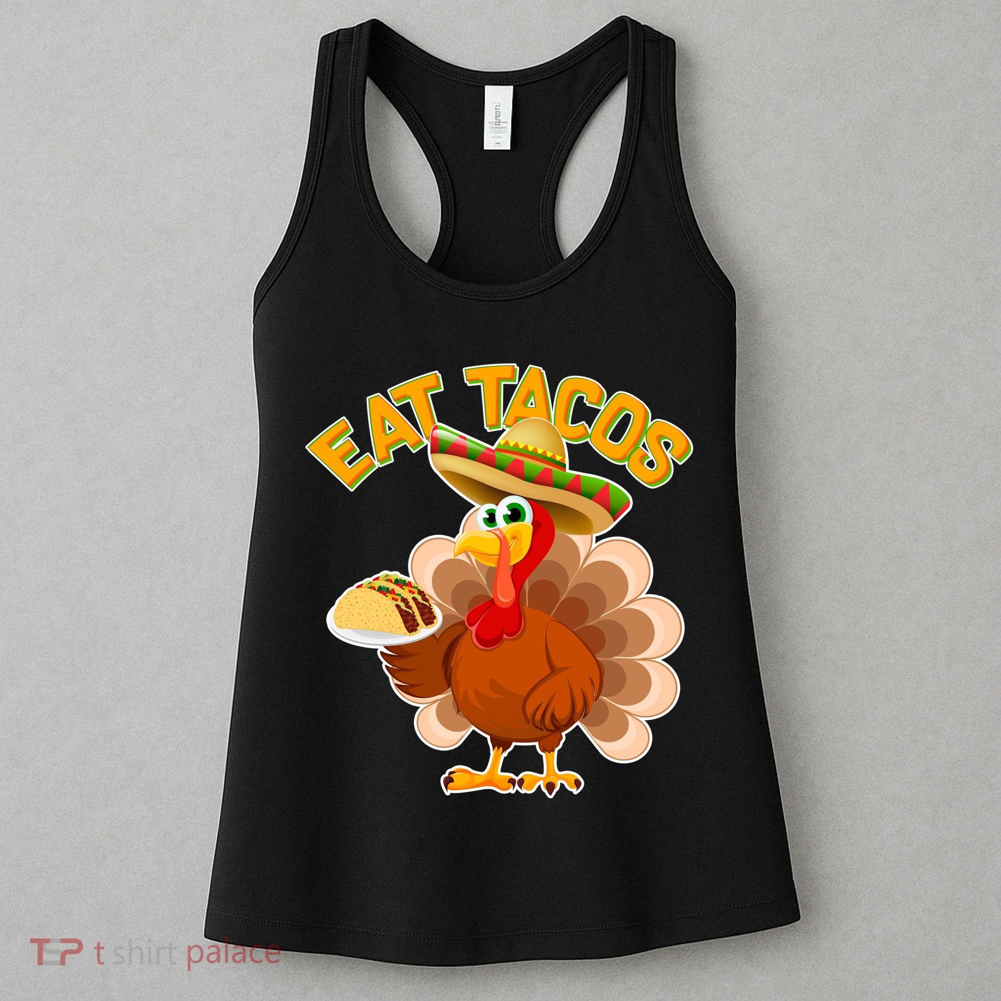 Funny Thanksgiving Eat Tacos Women's Tank Top