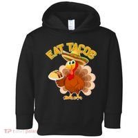 Funny Thanksgiving Eat Tacos Toddler Hoodie thumb 0