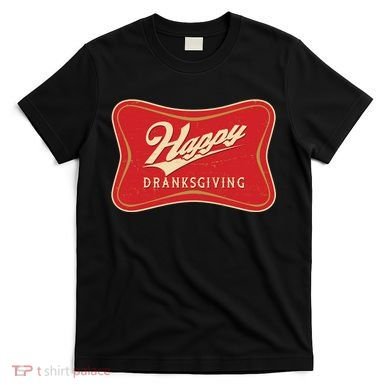Funny Thanksgiving Happy Dranksgiving Beer Label T-Shirt