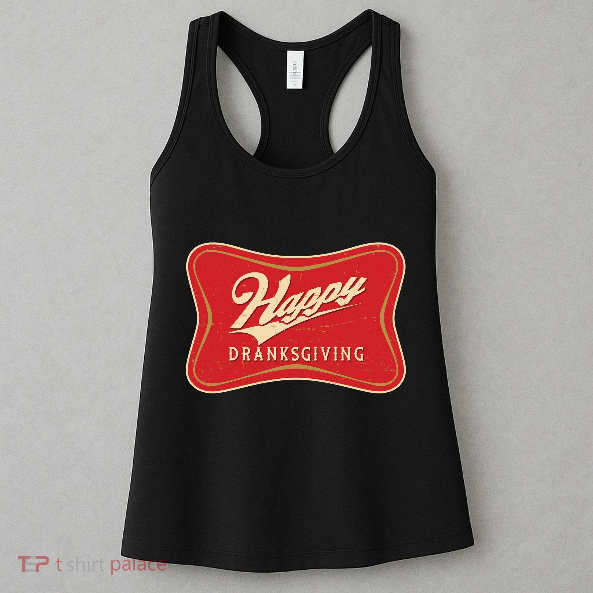 Funny Thanksgiving Happy Dranksgiving Beer Label Women's Tank Top