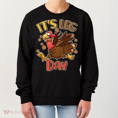 Funny Thanksgiving It's Leg Day Women's Sweatshirt