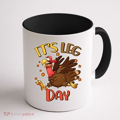 Funny Thanksgiving It's Leg Day Coffee Mug back