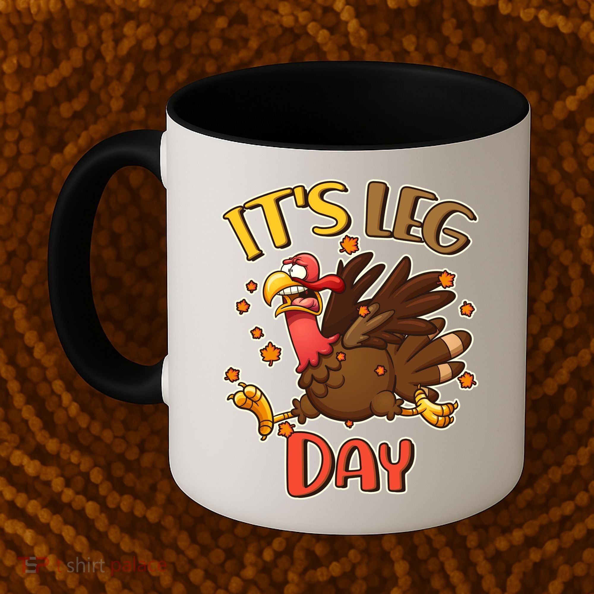 Funny Thanksgiving It's Leg Day Coffee Mug