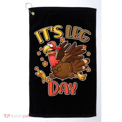 Funny Thanksgiving It's Leg Day Golf Towel