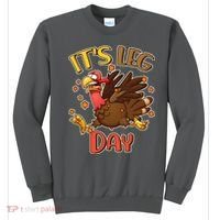 Funny Thanksgiving It's Leg Day Sweatshirt thumb 0