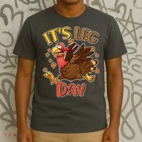 Funny Thanksgiving It's Leg Day T-Shirt thumb 3