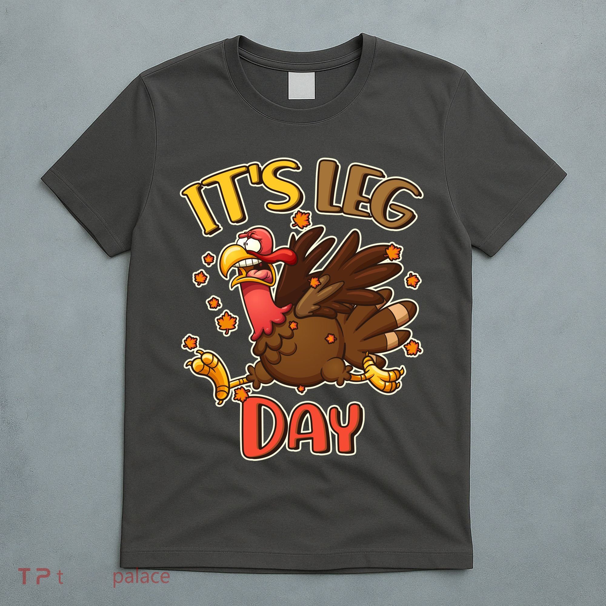 Funny Thanksgiving It's Leg Day T-Shirt