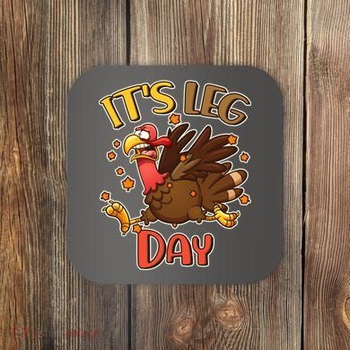 Funny Thanksgiving It's Leg Day Coaster