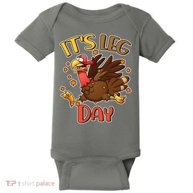 Funny Thanksgiving It's Leg Day Baby Bodysuit