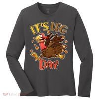 Funny Thanksgiving It's Leg Day Women's Long Sleeve Shirt thumb 0