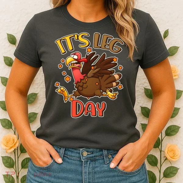 Funny Thanksgiving It's Leg Day Women's T-Shirt