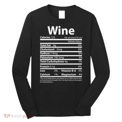 Funny Thanksgiving Wine Nutritional Values Long Sleeve Shirt