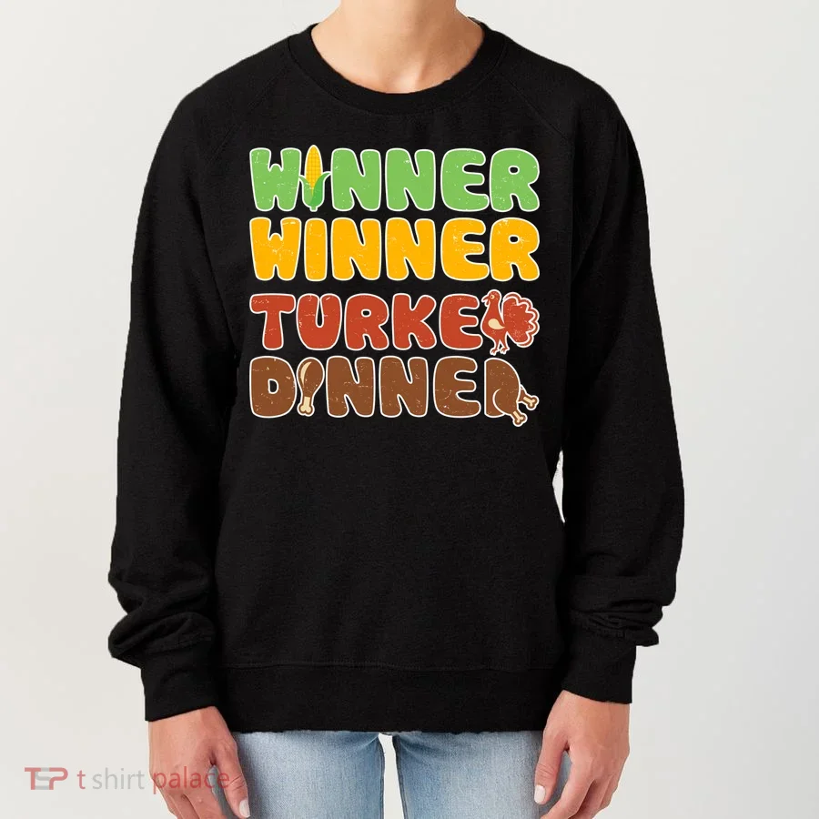 Funny Thanksgiving Winner Winner Turkey Dinner  Women's Sweatshirt