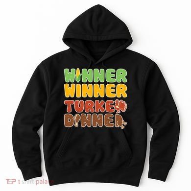 Funny Thanksgiving Winner Winner Turkey Dinner  Hoodie
