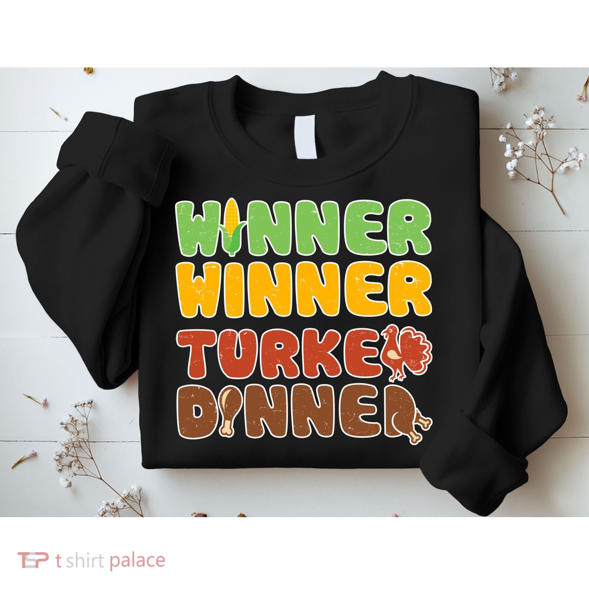Funny Thanksgiving Winner Winner Turkey Dinner  Sweatshirt