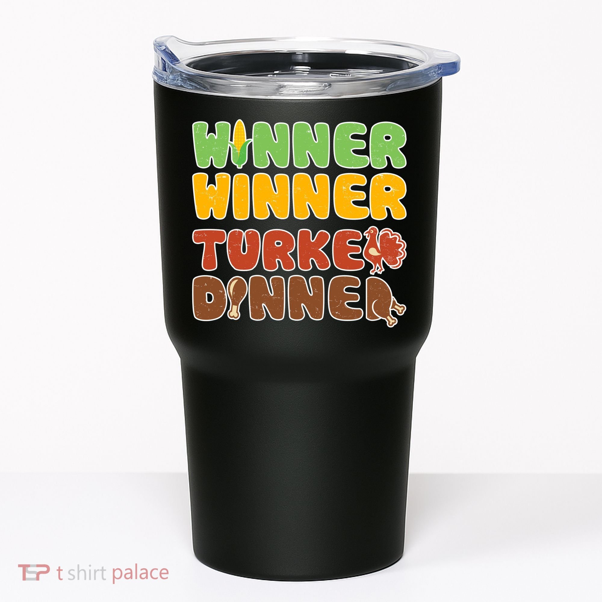 Funny Thanksgiving Winner Winner Turkey Dinner  Tumbler