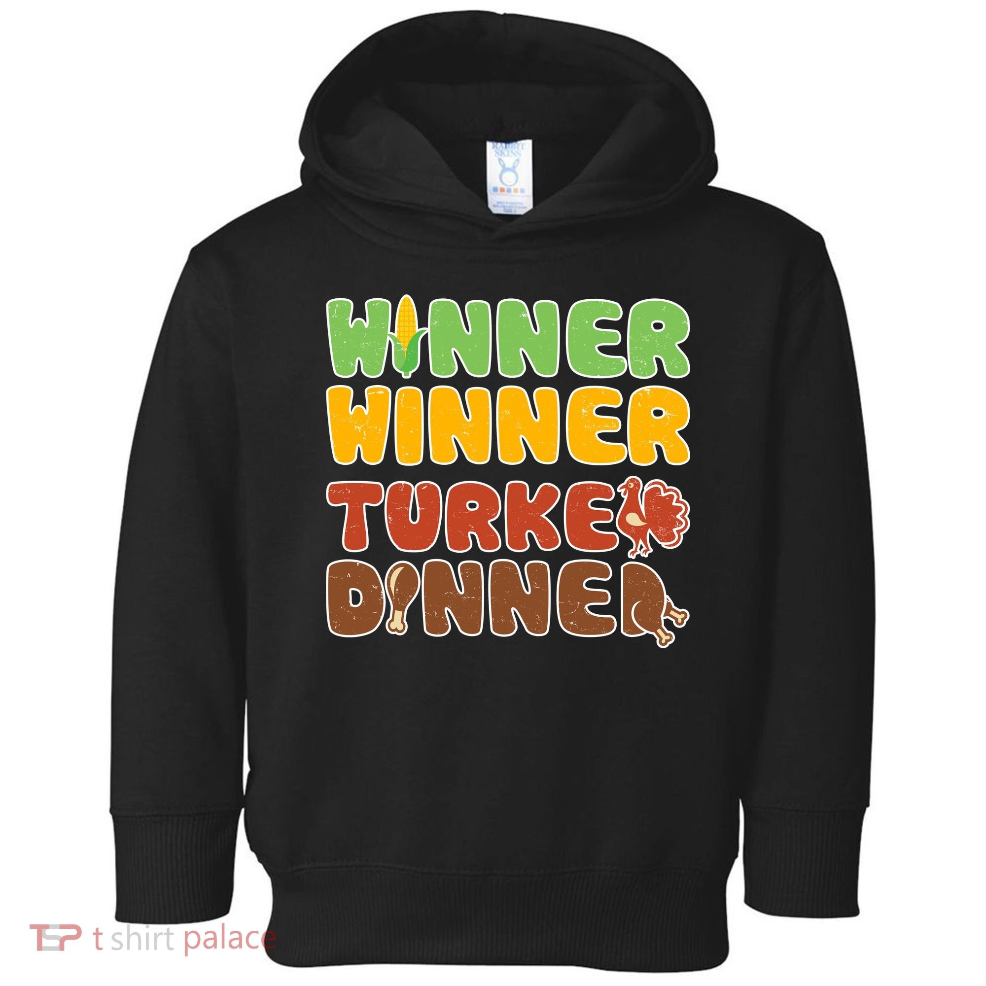 Funny Thanksgiving Winner Winner Turkey Dinner  Toddler Hoodie