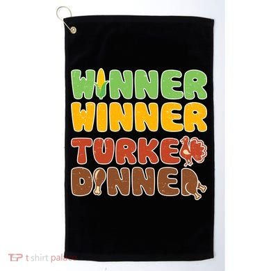 Funny Thanksgiving Winner Winner Turkey Dinner  Golf Towel