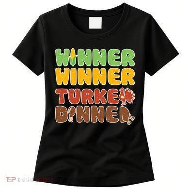 Funny Thanksgiving Winner Winner Turkey Dinner  Women's T-Shirt