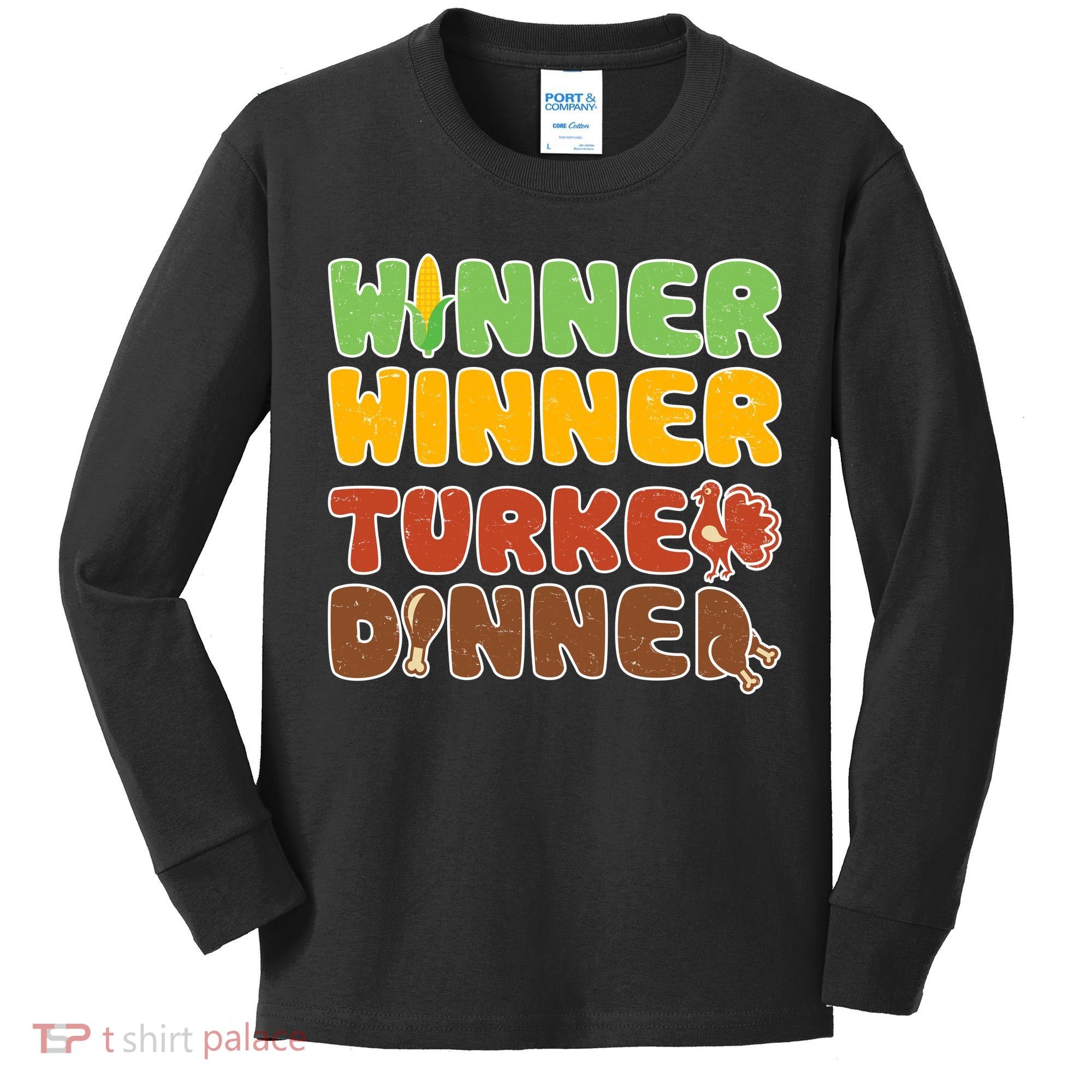 Funny Thanksgiving Winner Winner Turkey Dinner  Kids Long Sleeve Shirt