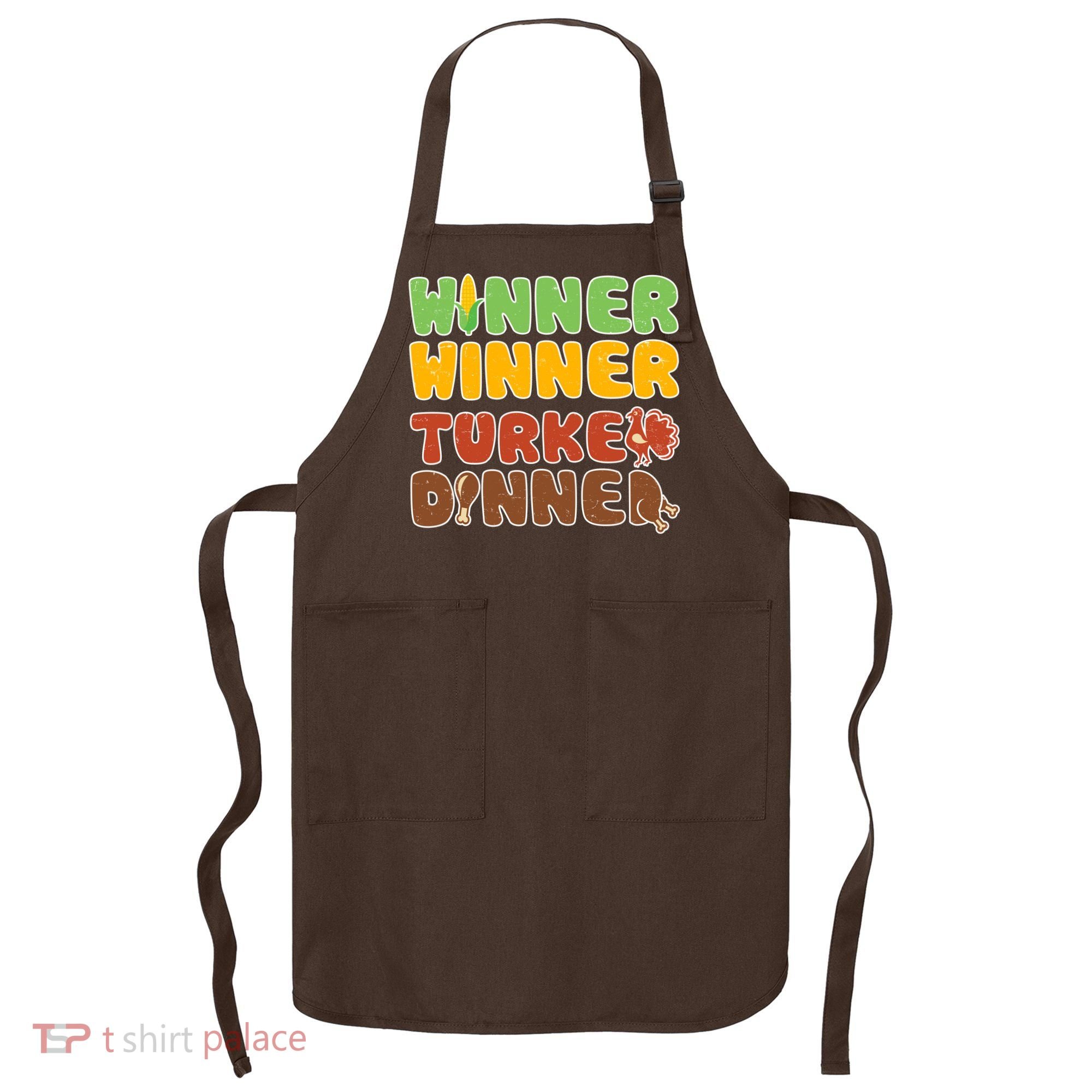 Funny Thanksgiving Winner Winner Turkey Dinner  Apron