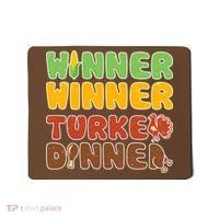 Funny Thanksgiving Winner Winner Turkey Dinner  Mousepad thumb 0