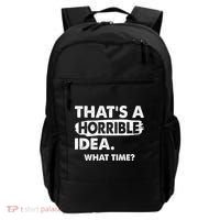 Funny That's A Horrible Idea. What Time? Backpack thumb 0