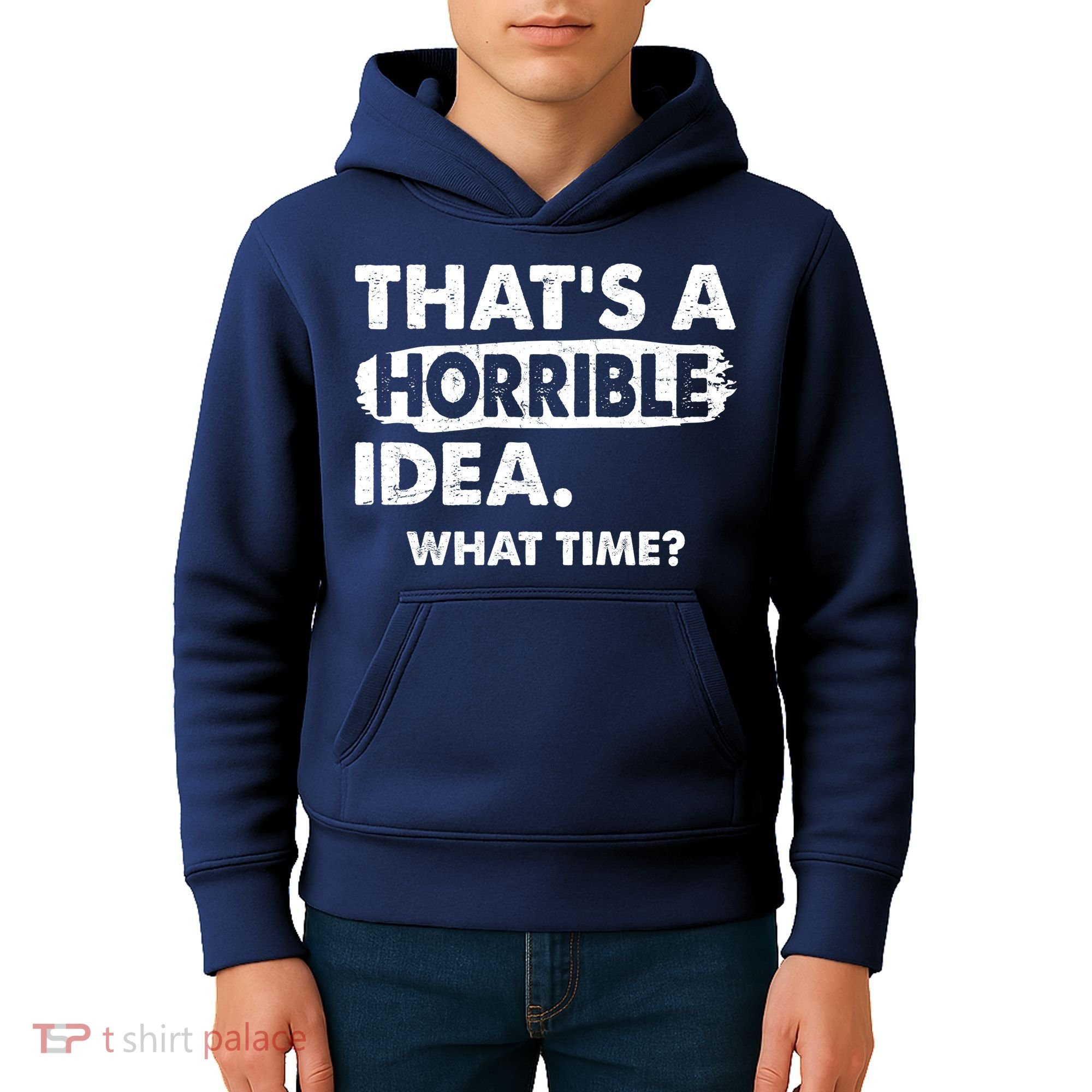 Funny That's A Horrible Idea. What Time? Kids Hoodie