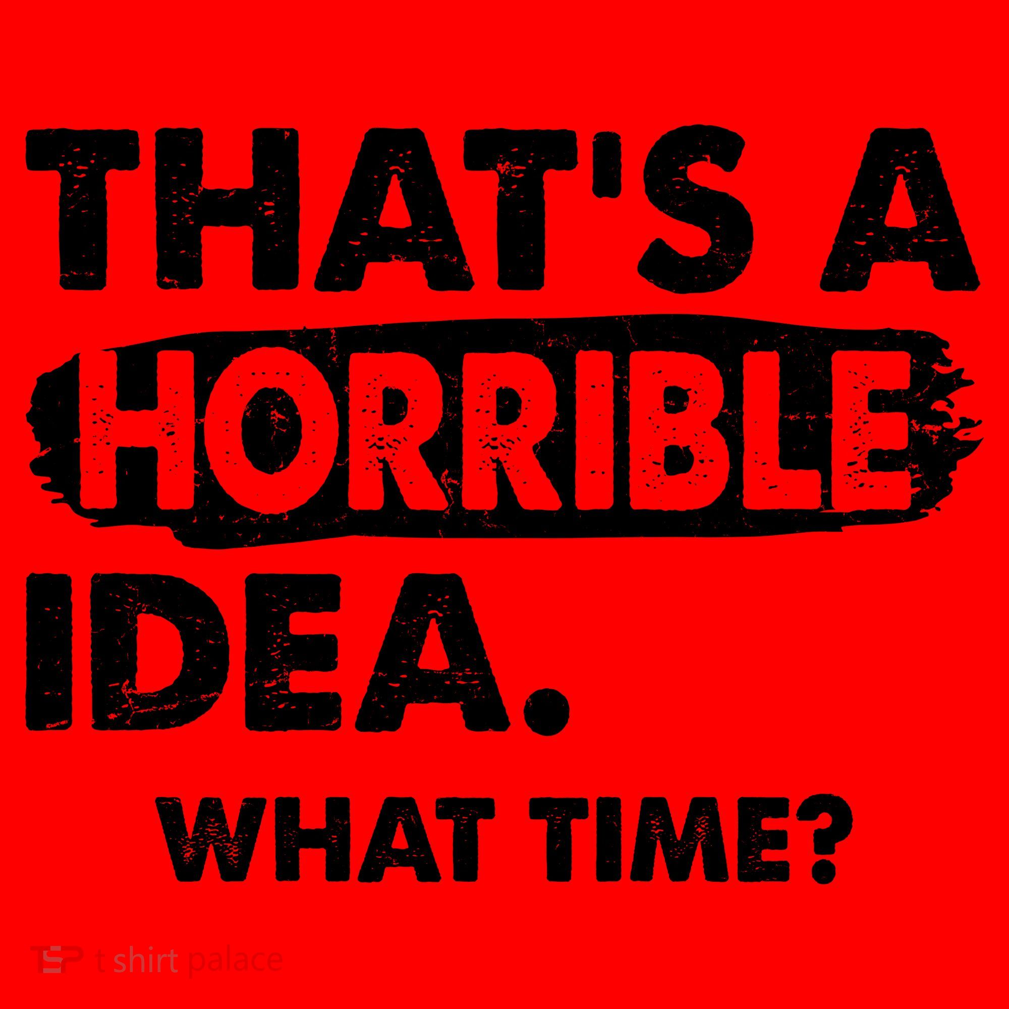 Funny That's A Horrible Idea. What Time? Santa Hat