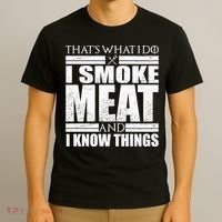 Funny That's What I Do I Smoke Meat and I Know Things T-Shirt thumb 3