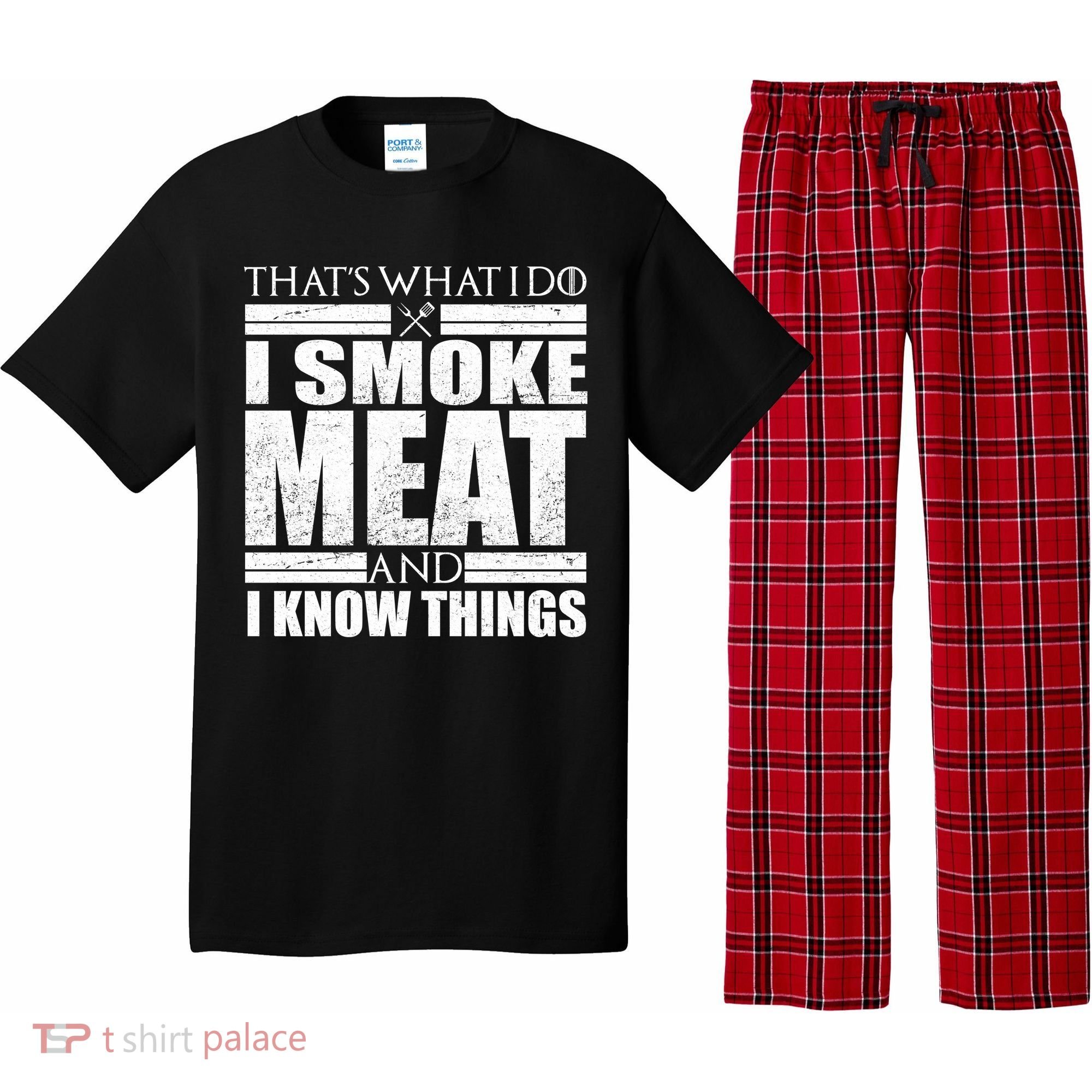 Funny That's What I Do I Smoke Meat and I Know Things Pajama Set