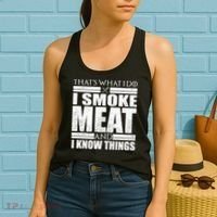 Funny That's What I Do I Smoke Meat and I Know Things Women's Tank Top thumb 2