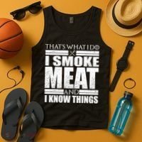 Funny That's What I Do I Smoke Meat and I Know Things Tank Top thumb 4