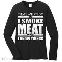 Funny That's What I Do I Smoke Meat and I Know Things Women's Long Sleeve Shirt thumb 0