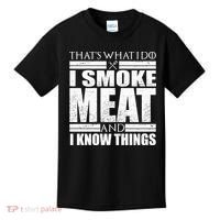 Funny That's What I Do I Smoke Meat and I Know Things Kids T-Shirt thumb 0