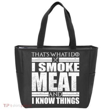 Funny That's What I Do I Smoke Meat and I Know Things Tote Bag