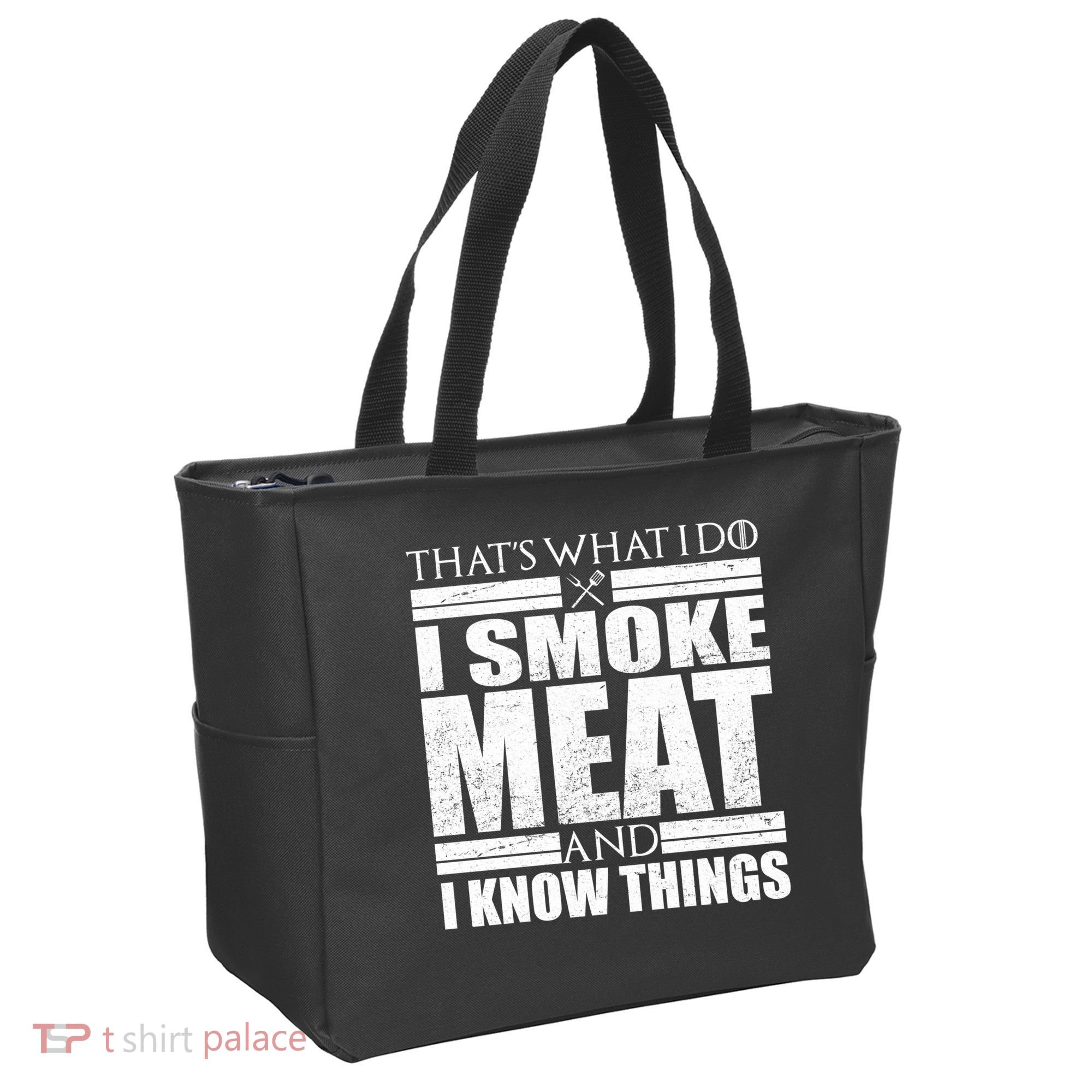 Funny That's What I Do I Smoke Meat and I Know Things Tote Bag