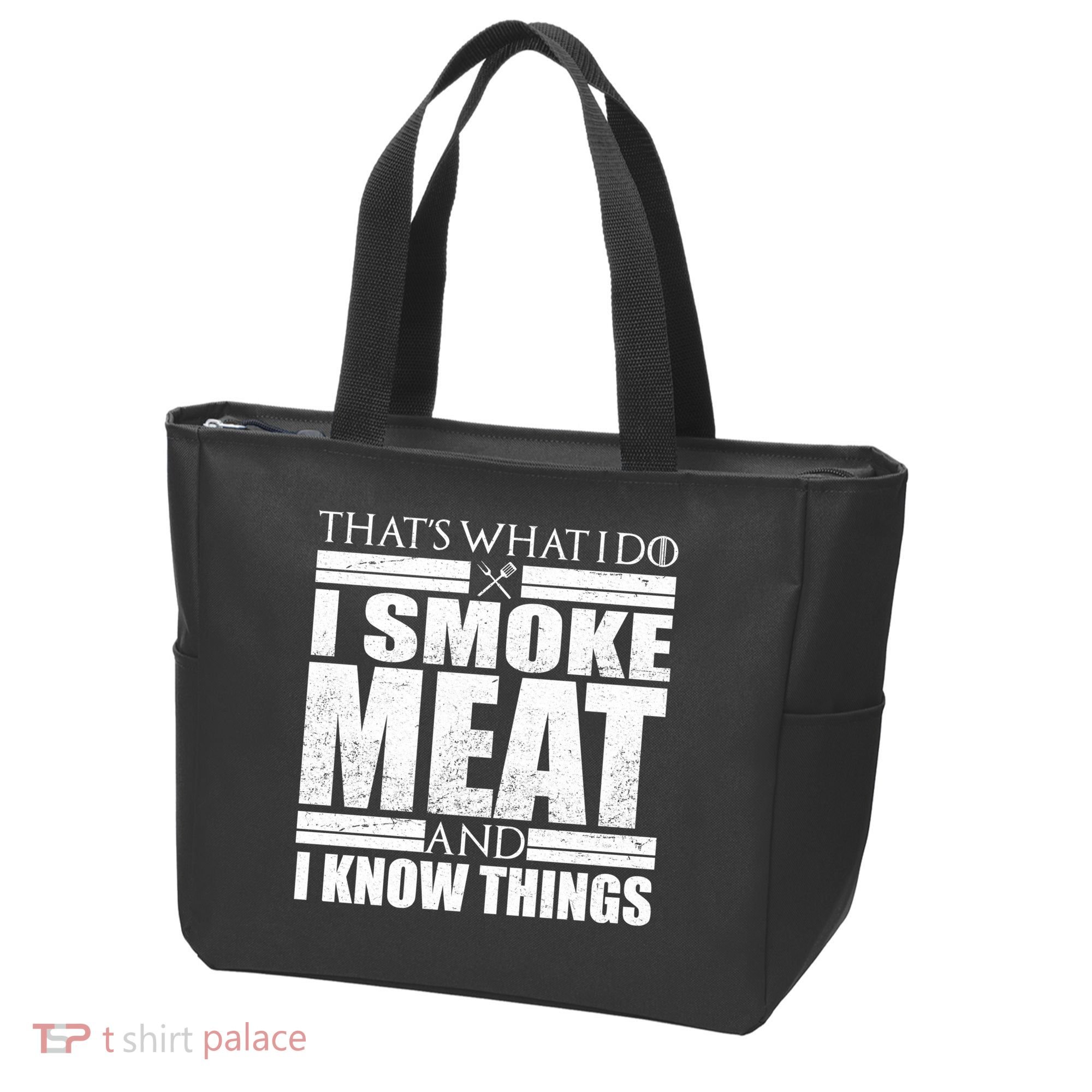 Funny That's What I Do I Smoke Meat and I Know Things Tote Bag