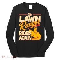 Funny The Lawn Ranger Rides Again Long Sleeve Shirt thumb 0