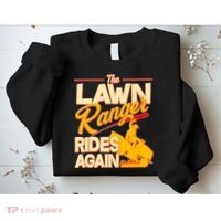 Funny The Lawn Ranger Rides Again Sweatshirt thumb 2