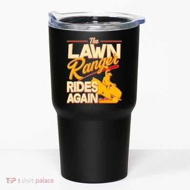 Funny The Lawn Ranger Rides Again Tumbler