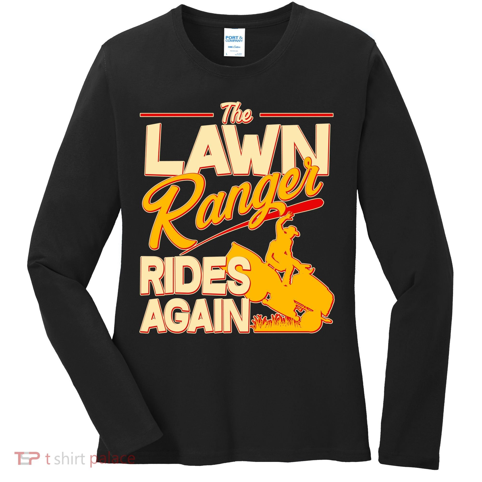 Funny The Lawn Ranger Rides Again Women's Long Sleeve Shirt