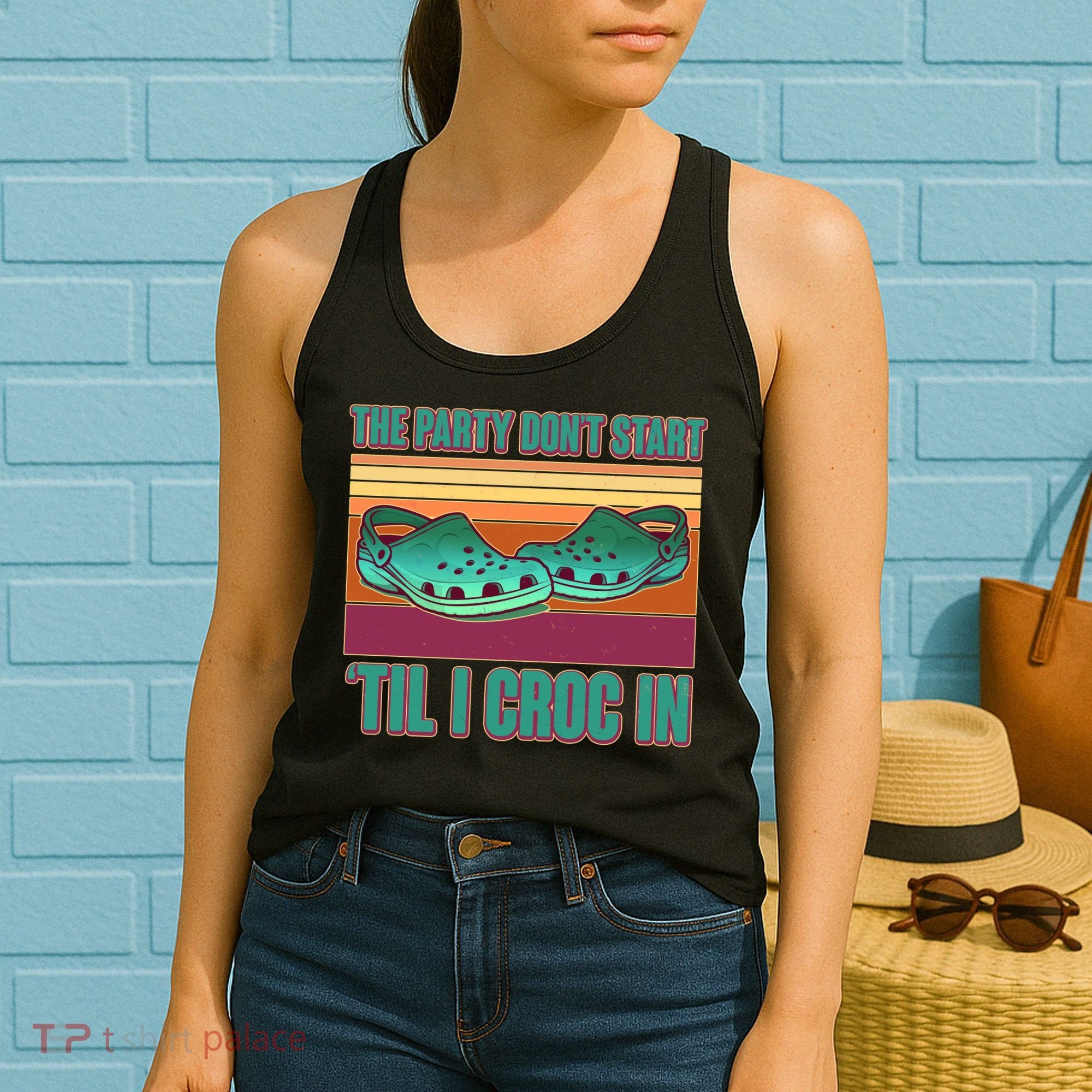 Funny The Party Don't Start 'Til I Croc In Women's Tank Top