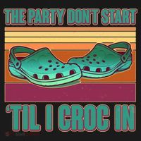 Funny The Party Don't Start 'Til I Croc In Women's Long Sleeve Shirt thumb 2