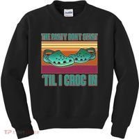 Funny The Party Don't Start 'Til I Croc In Kids Sweatshirt thumb 0